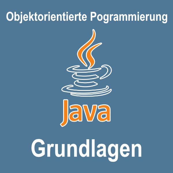 Java Grundlagen - objektorientierte Programmierung
